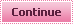 Continue